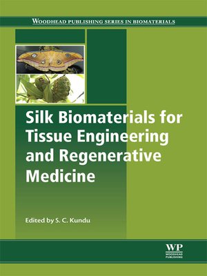 cover image of Silk Biomaterials for Tissue Engineering and Regenerative Medicine